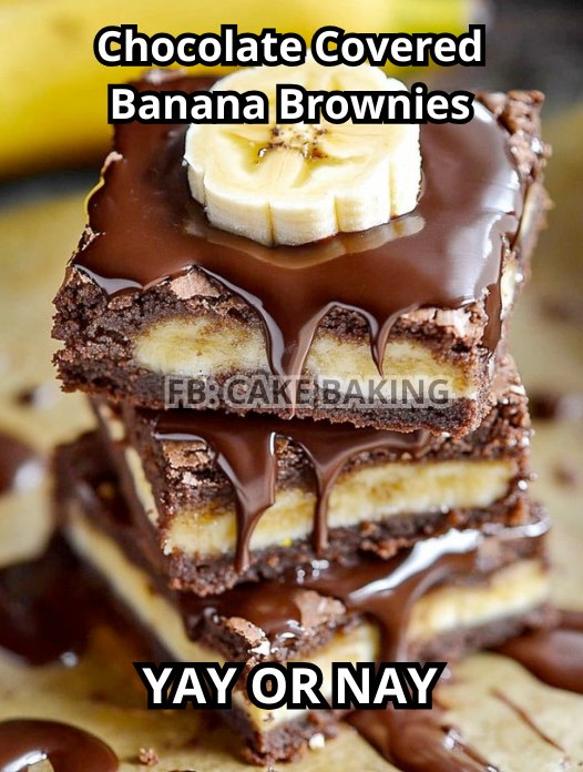 Chocolate Covered Banana Brownies: A Decadent Delight