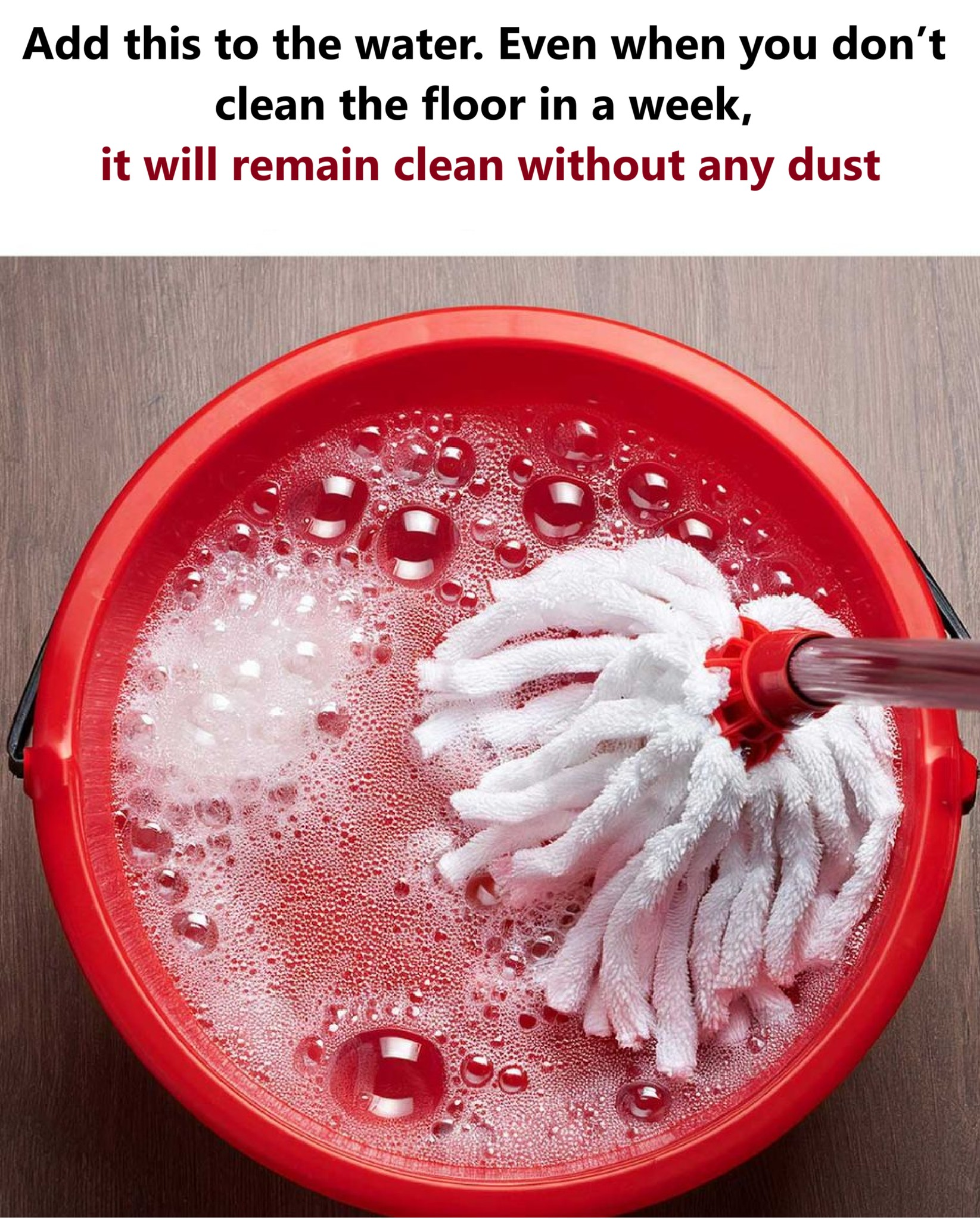 Add this to the water. Even when you don’t clean the floor in a week, it will remain clean without any dust